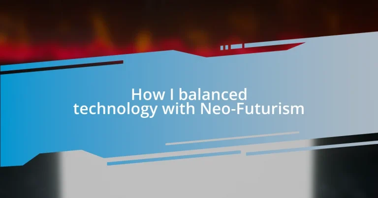 How I balanced technology with Neo-Futurism