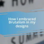 How I embraced Brutalism in my designs