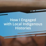 How I Engaged with Local Indigenous Histories