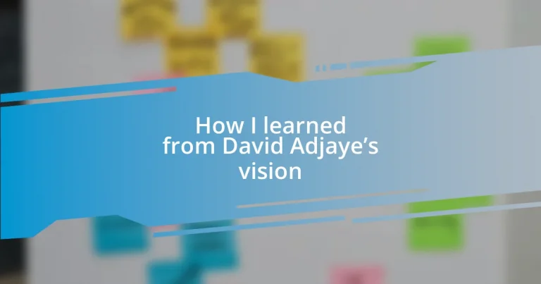 How I learned from David Adjaye’s vision