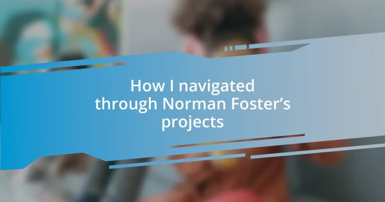 How I navigated through Norman Foster’s projects