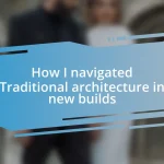 How I navigated Traditional architecture in new builds