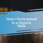 How I Participated in a Historic Walk