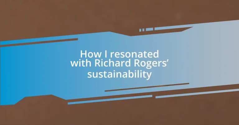 How I resonated with Richard Rogers’ sustainability