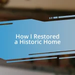 How I Restored a Historic Home