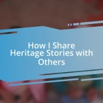 How I Share Heritage Stories with Others