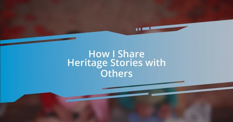 How I Share Heritage Stories with Others