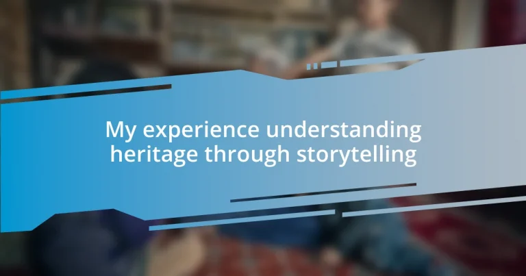 My experience understanding heritage through storytelling