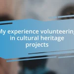 My experience volunteering in cultural heritage projects