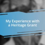 My Experience with a Heritage Grant