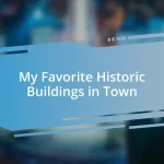 My Favorite Historic Buildings in Town