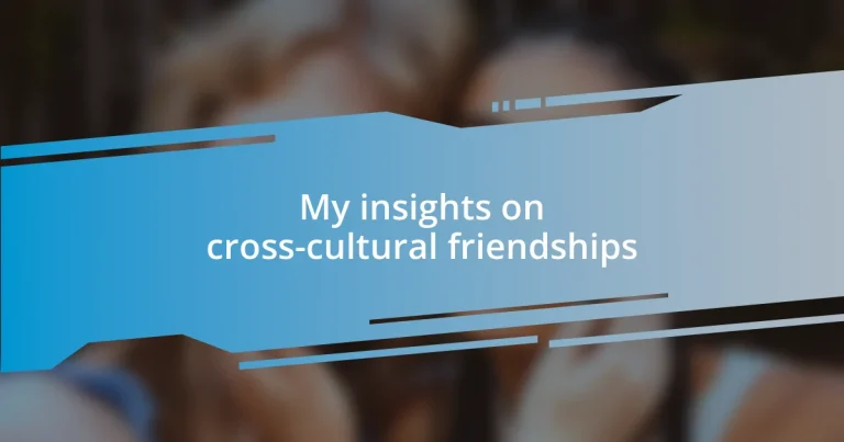 My insights on cross-cultural friendships