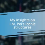 My insights on I.M. Pei’s iconic structures