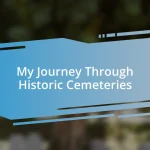 My Journey Through Historic Cemeteries