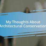 My Thoughts About Architectural Conservation