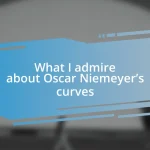 What I admire about Oscar Niemeyer’s curves