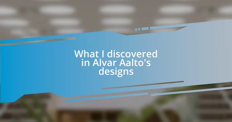 What I discovered in Alvar Aalto’s designs