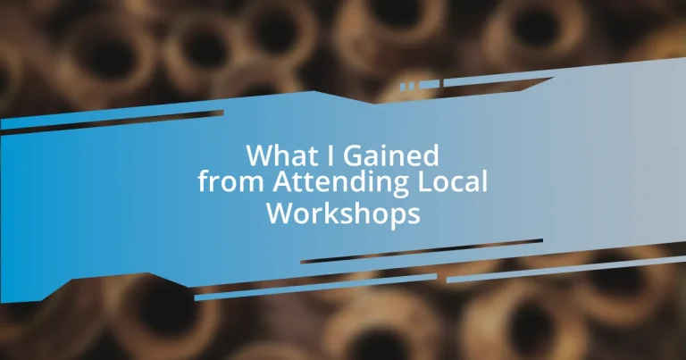 What I Gained from Attending Local Workshops