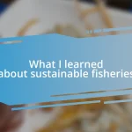 What I learned about sustainable fisheries