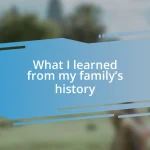 What I learned from my family’s history