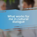 What works for me in cultural dialogue