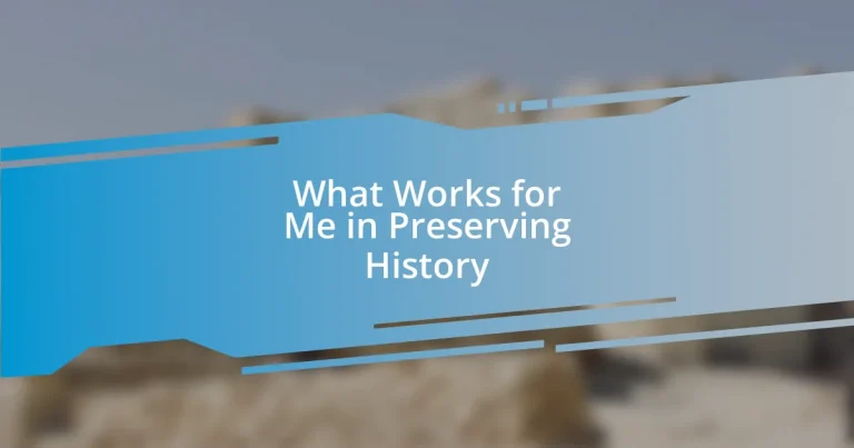 What Works for Me in Preserving History