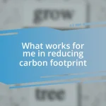 What works for me in reducing carbon footprint