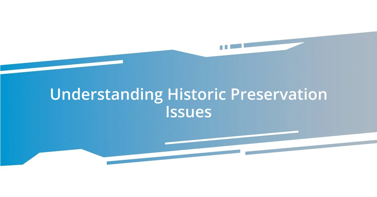 Understanding Historic Preservation Issues