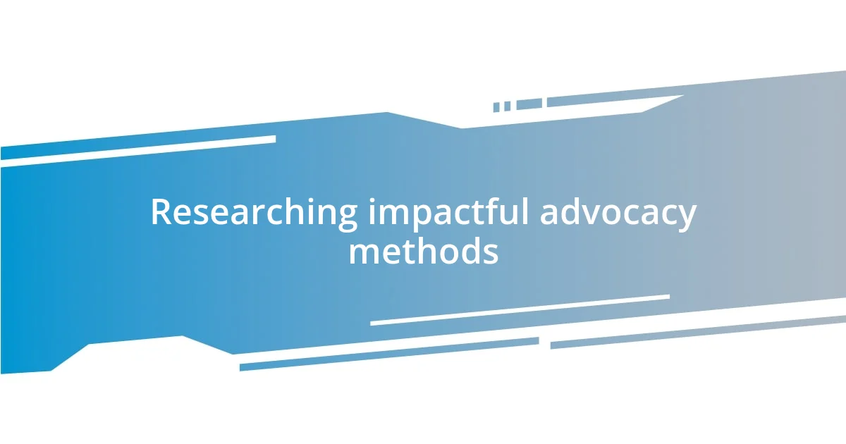 Researching impactful advocacy methods